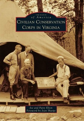 NEW Arcadia Publishing Civilian Conservation Corps in Virginia, VA 9781467125246