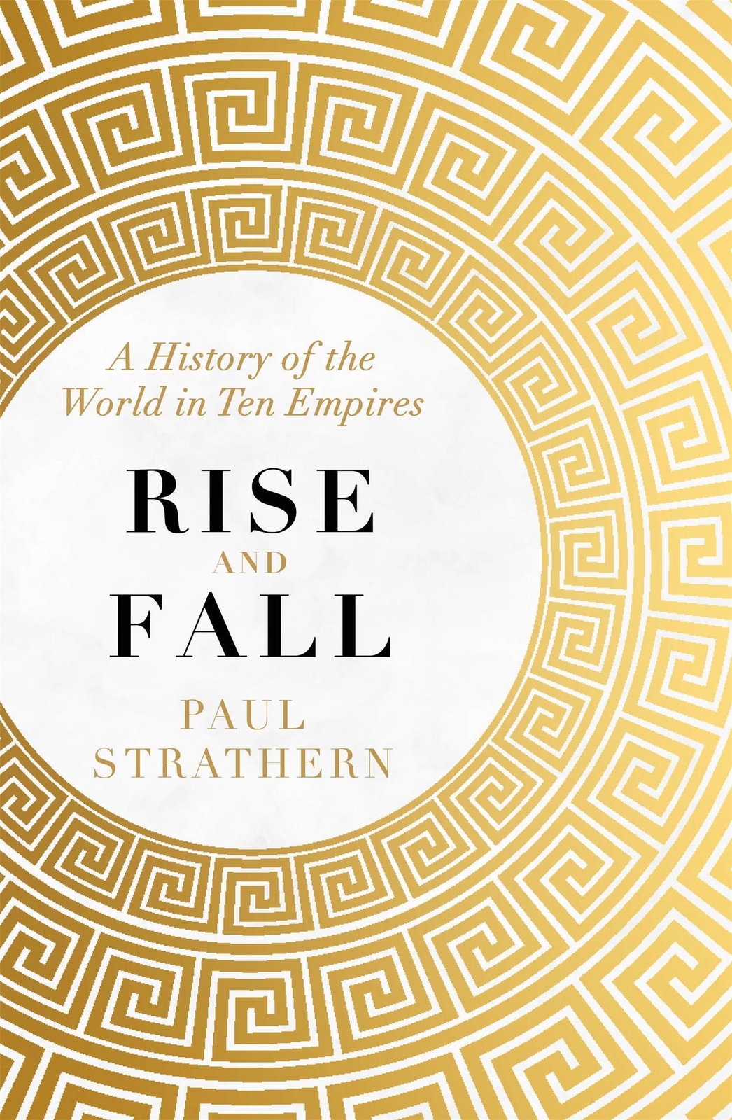 Thumbnail - Rise And Fall A History Of The World In Ten Empires Paul Strathern