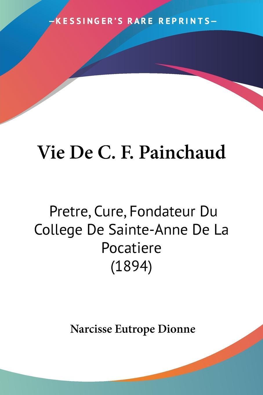 Thumbnail - Vie De C. F. Painchaud Narcisse Eutrope Dionne Taschenbuch Paperback