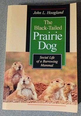 The Black-tailed Prairie Dog: Social Life of a Burrowing Mammal (Wildlife