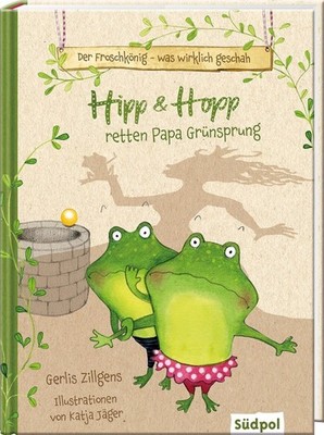 Der Froschkönig -  was wirklich geschah: Hipp und Hopp retten Papa Grünsprung Ge