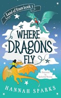 Hannah Sparks | Where Dragons Fly | Taschenbuch | Englisch (2020) | Hannah Ellis
