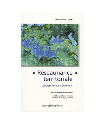 ''Réseaunance'' territoriale: De Babylone à ''internet'', Carmona, Michel