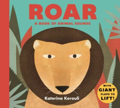 Roar: A Book of Animal Sounds by Kerouli, Katerina