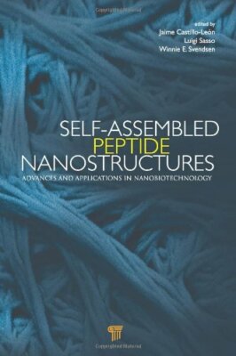 Self-Assembled Peptide Nanostructures: Advances, Castillo, Sasso, Svendsen**