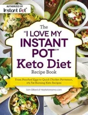 The I Love My Instant Pot Keto Diet Recipe Book: From Poached Eggs to Q - GOOD