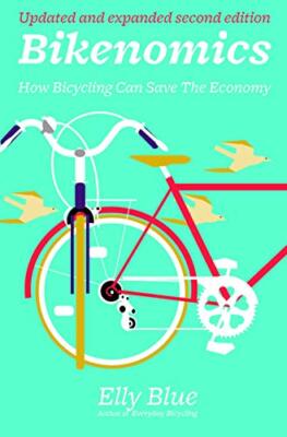 Bikenomics (2nd Edition) : How Bicycling Can Save the Economy (Bicycle), Blue-,