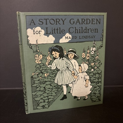#ad A Story Garden for Little Children Maud Lindsay 1913 1st Edition Hardcover $33.99