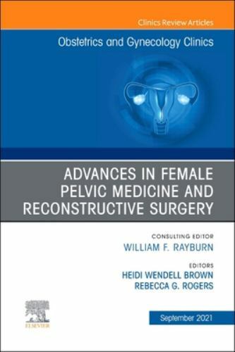 Advances in Female Pelvic Medicine and Reconstructive Surgery, An I… Volume 48-3
