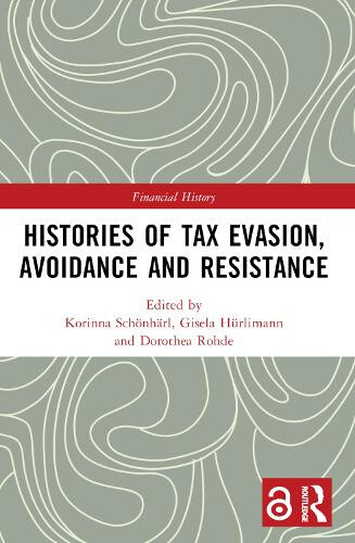 Histories of Tax Evasion, Avoidance and Resistance (Financial History)