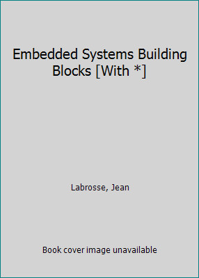 Embedded Systems Building Blocks: Complete and Ready-To-Use Modules in C/Book...