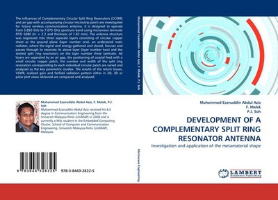 DEVELOPMENT OF A COMPLEMENTARY SPLIT RING RESONATOR ANTENNA P. J. Soh