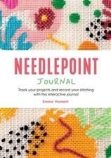 Needlepoint Journal: Track Your Projects and Record Your Stitching with This