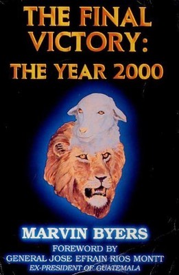 THE FINAL VICTORY: THE YEAR TWO THOUSAND By Marvin Byers *Excellent Condition*