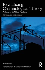 Revitalizing Criminological Theory: Advances in Ultra-Realism by Steve Hall Pape