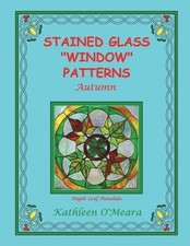 Stained Glass "Window" Patterns: Autumn by Kathleen O'Meara English Paperback