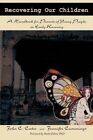 Recovering Our Children: A Handbook for Parents of Young People in Early Recovery by John C Cate, John C Cates, Jennifer Cummings (Paperback / softback, 2003)