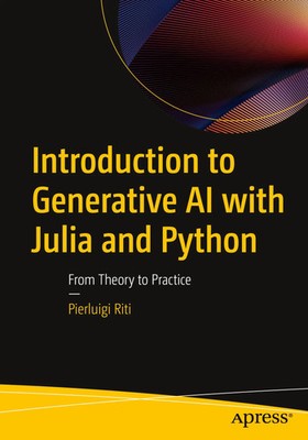 Introduction to Generative AI with Julia and Python | From Theory to Practice