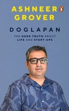 Doglapan: The Hard Truth about Life and Start-Ups by Ashneer Grover (paperback)