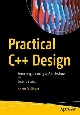 Praktisches C++ Design: Von der Programmierung zur Architektur von Adam B. Sänger...