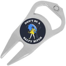 Dont be a Salty Bitch Golf Ball Marker Divot Repair Tool Bottle Opener