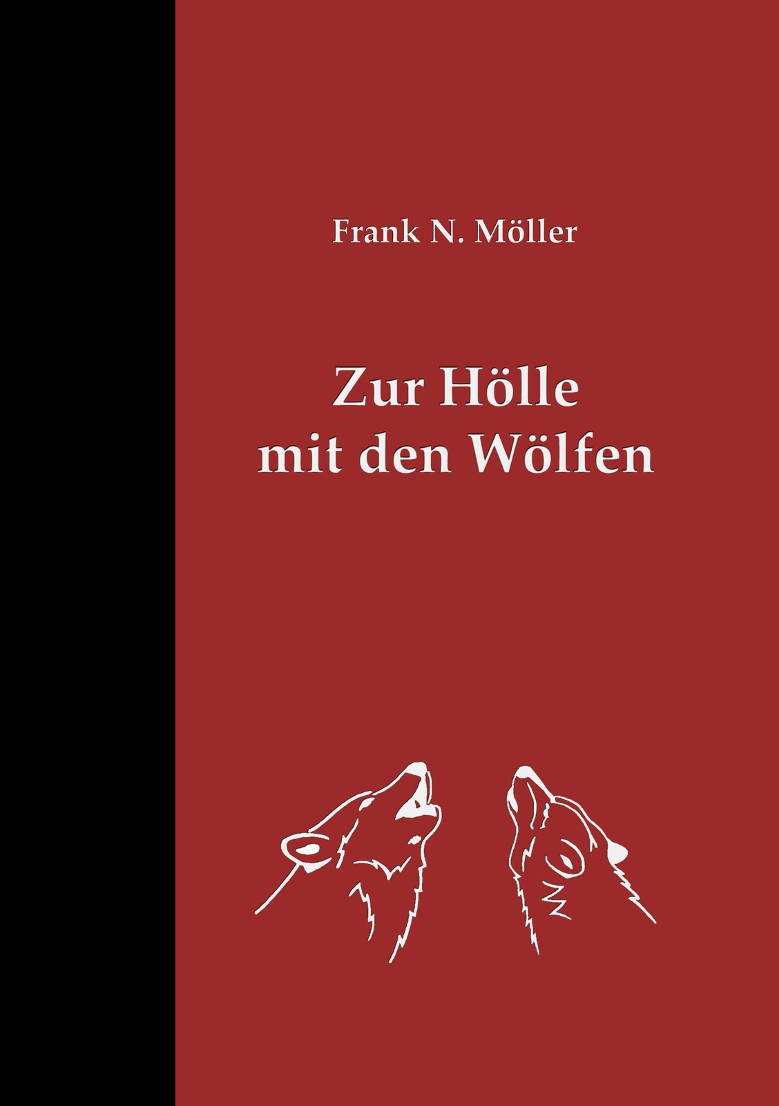 Thumbnail - Zur Hölle Mit Den Wölfen | Frank N. Möller | Deutsch | Taschenbuch |