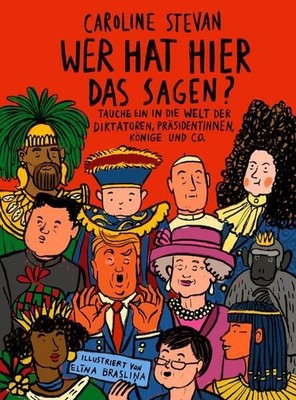 Wer hat hier das Sagen? Tauche ein in die Welt der Diktatoren, Präsidentinnen, K