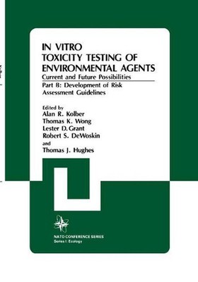 In Vitro Toxicity Testing Of Environmental Agents, Current and Future Possibilit