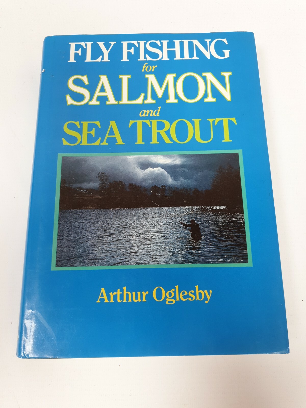 Fly Fishing for Salmon & Sea Trout by Oglesby, Arthur Hardback B18 Good Cond