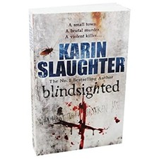 Blindsighted - Grant County series Book 1 Karin Slaughter
