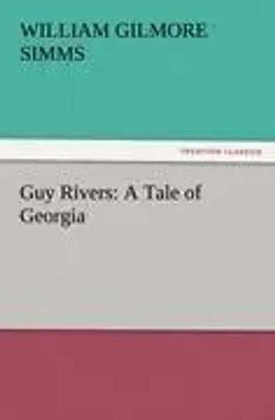 William Gilmore Simms | Guy Rivers: A Tale Of Georgia | Taschenbuch | Englisch-image