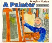 A PAINTER (HOW WE WORK) By Douglas Florian - Hardcover *Excellent Condition*