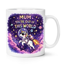 Mum You're Out Of This World Unicorn 10oz Mug Cup Funny Love Best Mothers Day