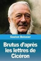 Gaston Boissier | Brutus D'aprèS Les Lettres De CicéRon | Taschenbuch (2025)