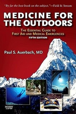 Medicine for the Outdoors : The Essential Guide to Emergency Medi