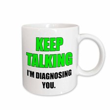 3dRose Keep talking Im diagnosing you. Lime green and black. Mug