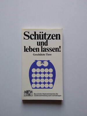Schützen und leben lassen vom Bayerischen Staatsministerium 1982