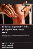 La Terapia Rigenerativa Nella Guarigione Delle Ustioni Acute Iyadh Ghorbel