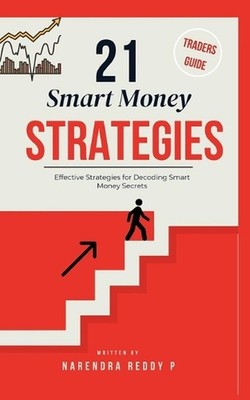 21 Smart Money Strategies: Built to Print Profits by Narendra Reddy P. Paperback