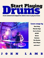 Start Playing Drums: A new method book designed for adults to le