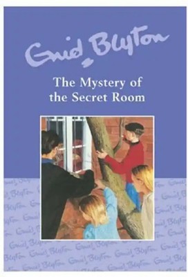 Mystery of the Secret Room - Enid Blyton