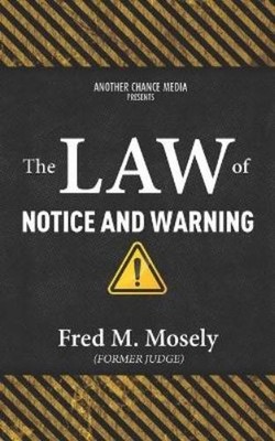 Fred M Mosely The Law of Notice and Warning (Taschenbuch)