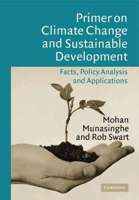 Primer on Climate Change and Sustainable Development: Facts, Policy Analysis, an