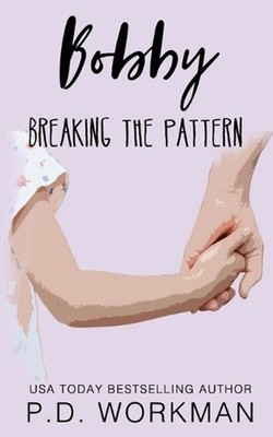 Bobby, Breaking the Pattern by P.D. Workman (English) Paperback Book