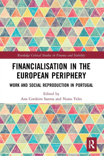 Financialisation in the European Periphery: Work and Social Reproduction in