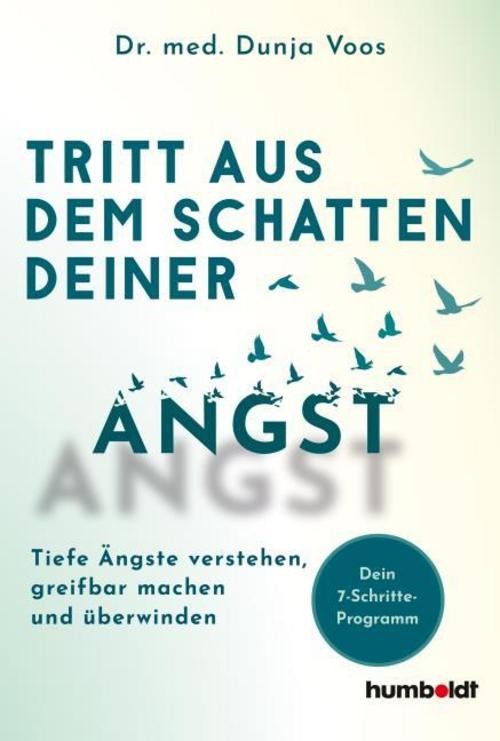 Tritt aus dem Schatten deiner Angst Dunja Voos