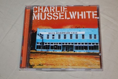 Delta Hardware by Charlie Musselwhite (CD, May-2006, Real World Records)