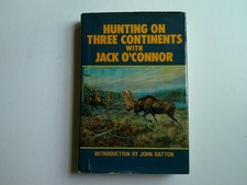 Hunting on Three Continents with Jack O'Connor by Jack O'Connor 1987 2nd Ed. HC
