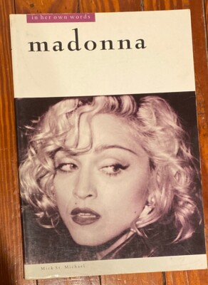 Madonna in Her Own Words by Mick St. Michael (1997, Paperback)