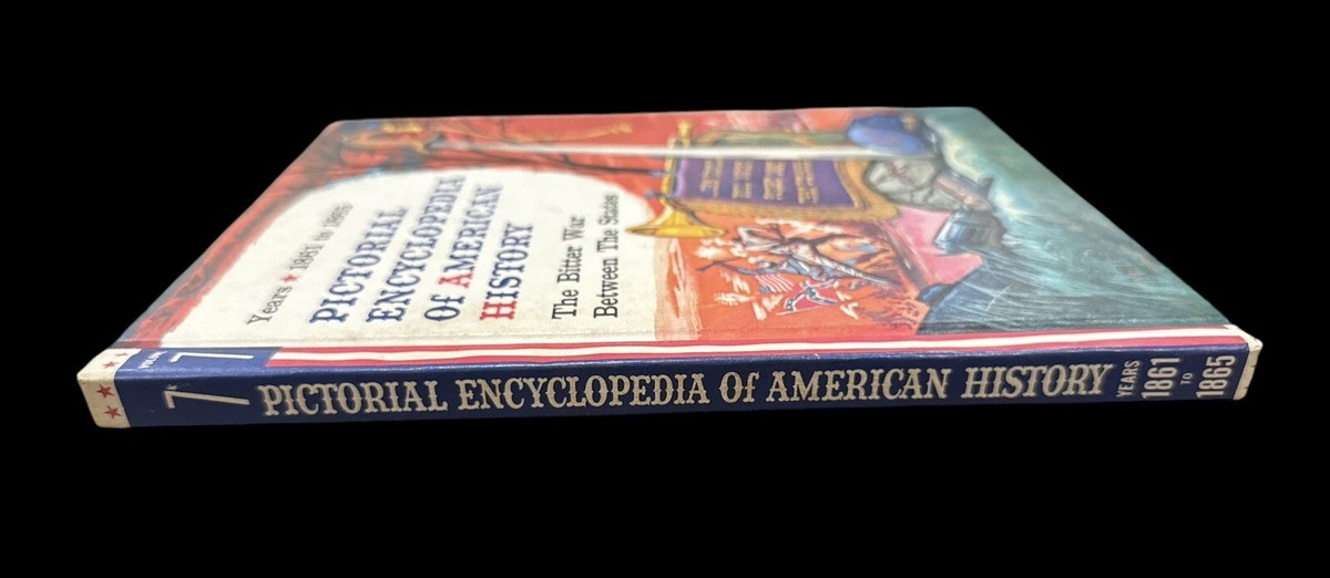 Pictorial Encyclopedia Of American History Vol 7 Years 1861